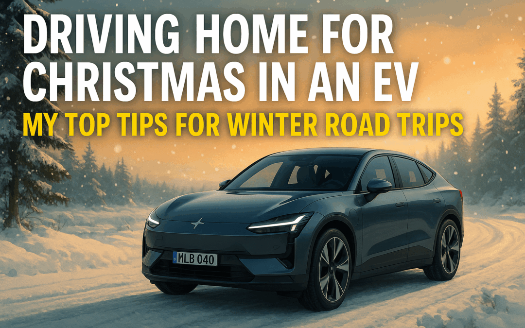 Driving Home for Christmas in an EV: My Top Tips for Winter Road Trips